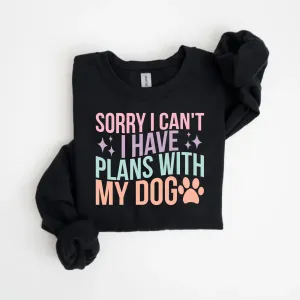 I Have Plans With My Dog | Funny Dog Lover Sweatshirt