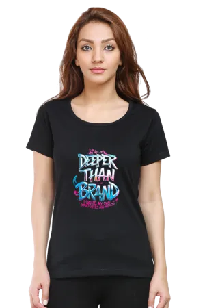 "Deeper Than The Brand - Empowerment T-Shirt"