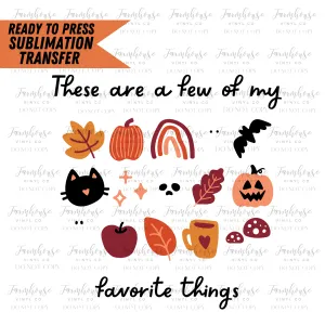 These are a few of my Favorite Things Fall Ready to Press Sublimation Transfer